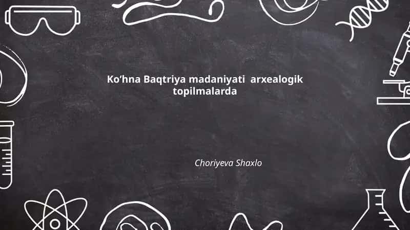 Koʻhna Baqtriya madaniyati arxeologik topilmalarda