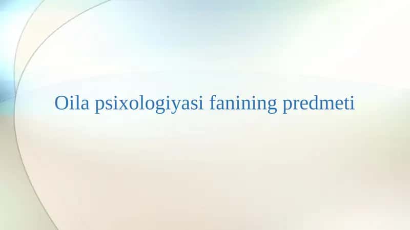 Oila psixologiyasi fanining predmeti