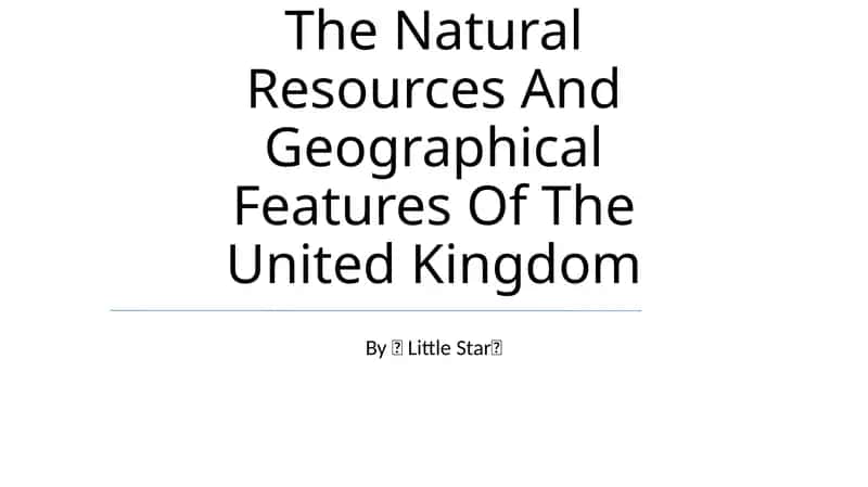 The Natural Resources And Geographical Features Of The United Kingdom