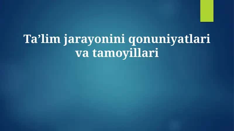 Taʼlim jarayonini qonuniyatlari va tamoyillari
