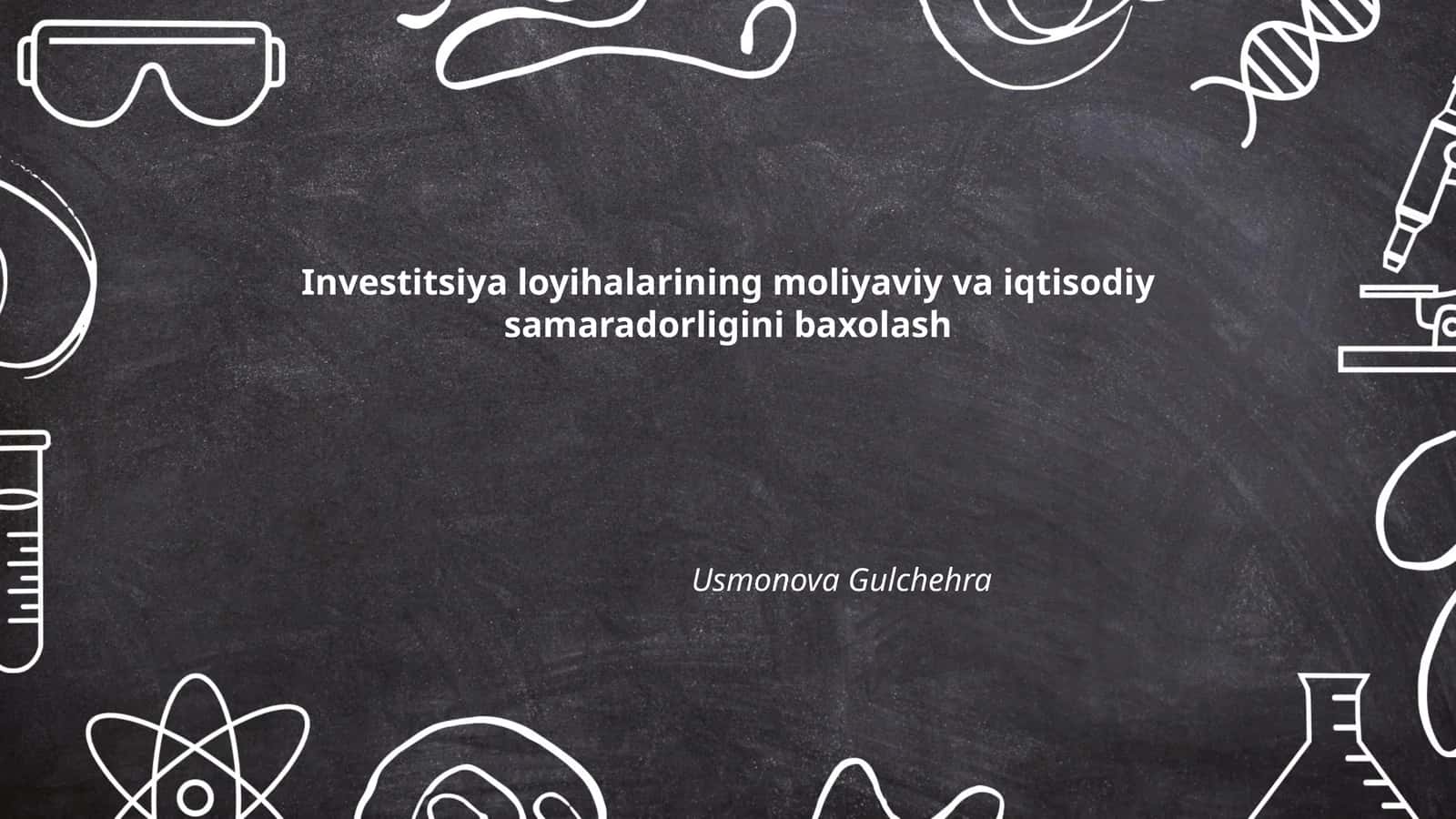 Investitsiya loyihalarining moliyaviy va iqtisodiy samaradorligini baxolash
