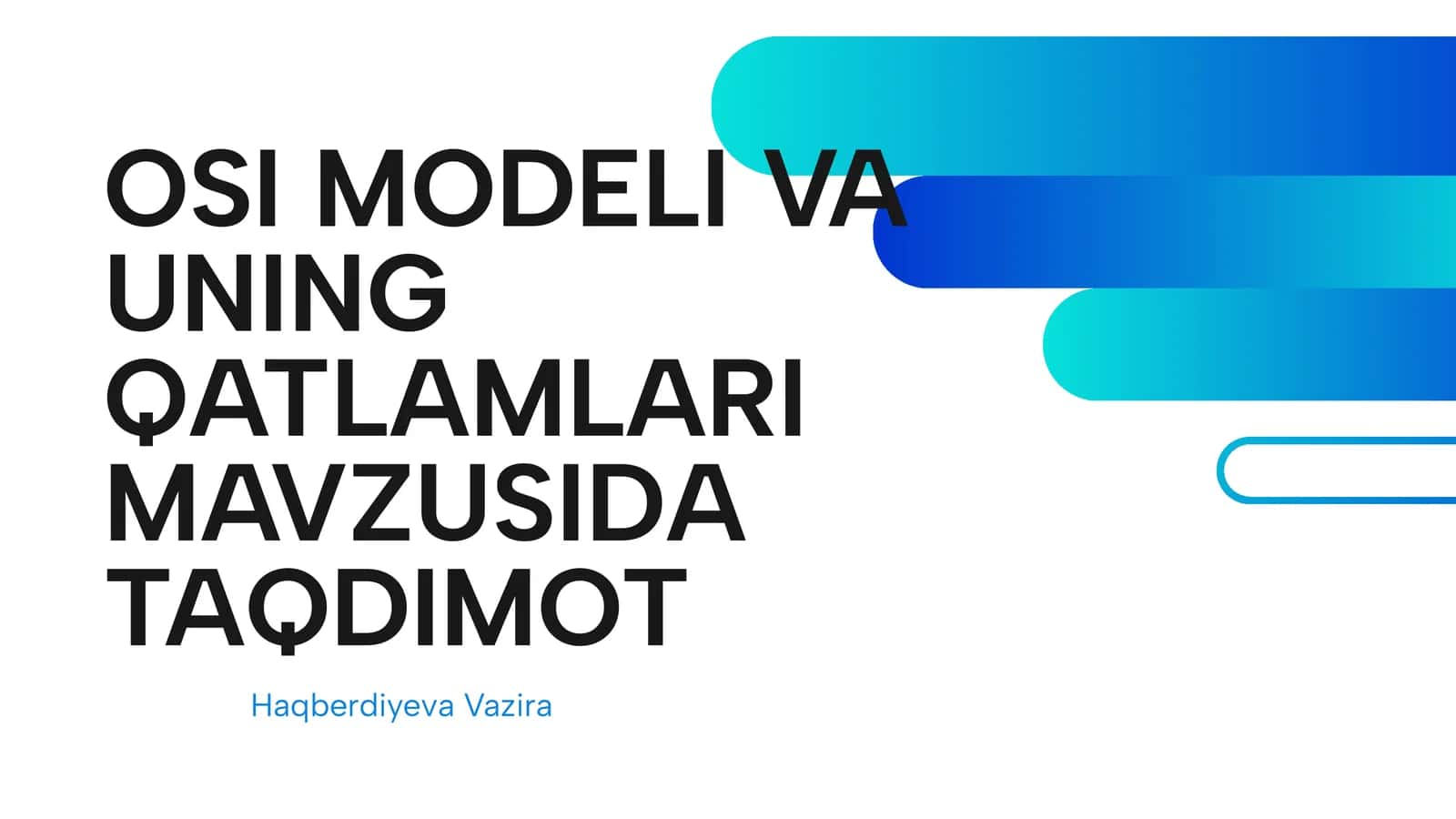 OSI MODELI VA UNING QATLAMLARI MAVZUSIDA TAQDIMOT