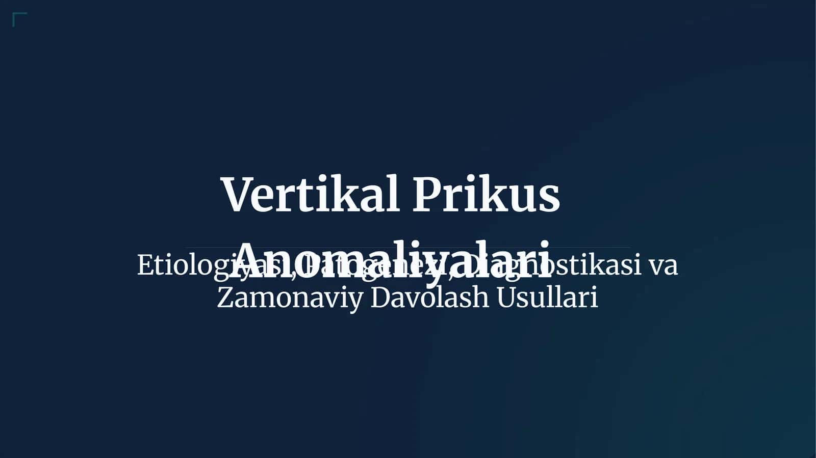 Vertikal Prikus Anomaliyalari