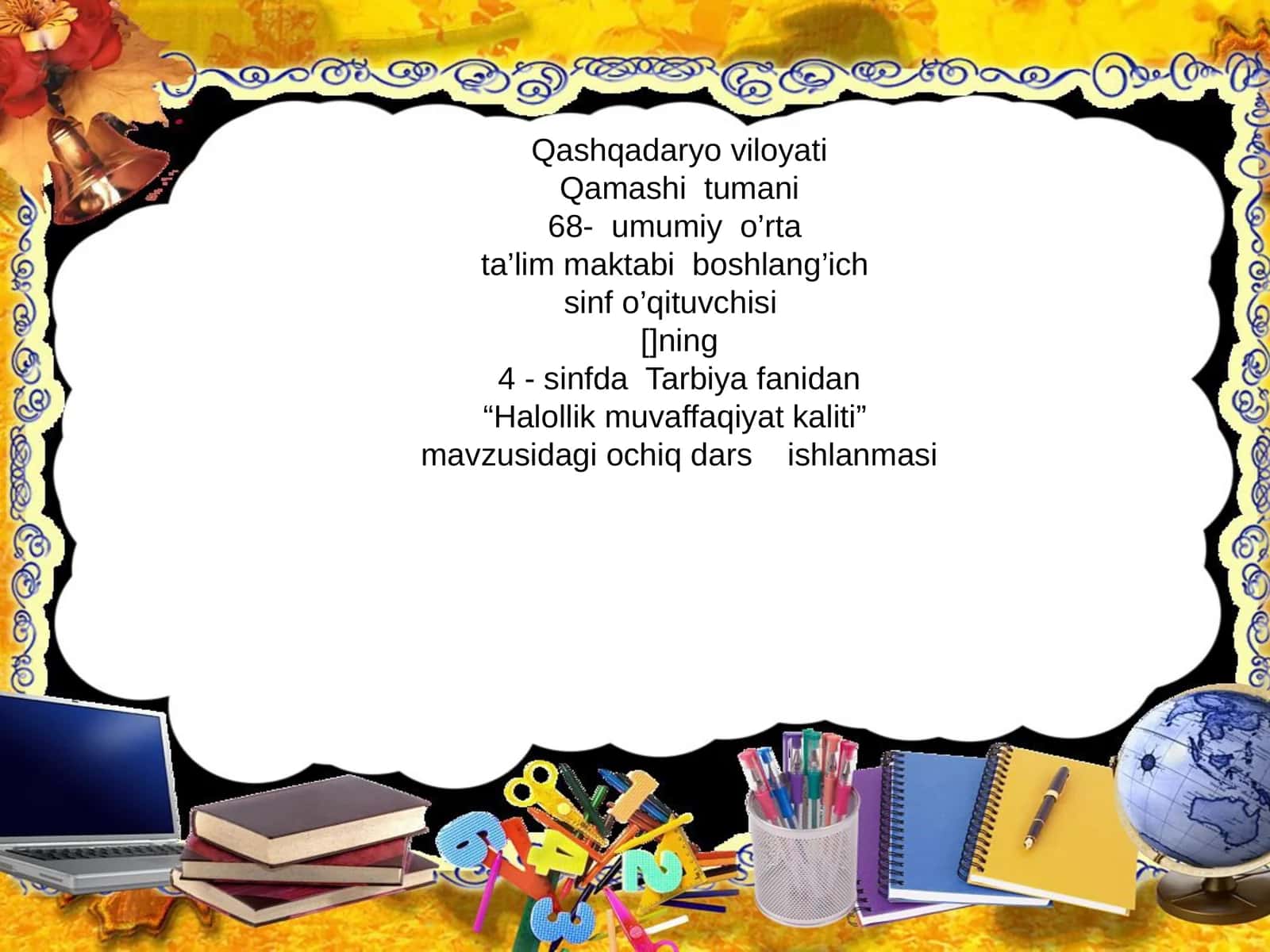 "Halollik muvaffaqiyat kaliti" mavzusidagi ochiq dars ishlanmasi