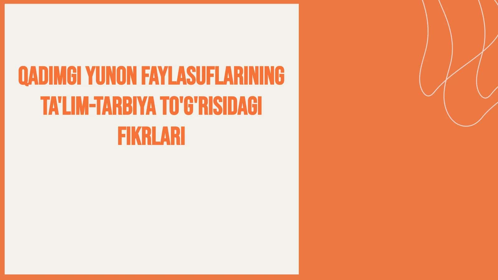 Qadimgi Yunon faylasuflarining ta'lim-tarbiyato'g'risidagi fikrlari