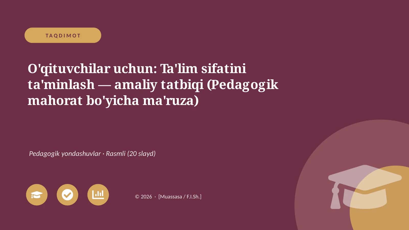 O'qituvchilar uchun: Ta'lim sifatini ta'minlash — amaliy tatbiqi (Pedagogik mahorat bo'yicha ma'ruza)