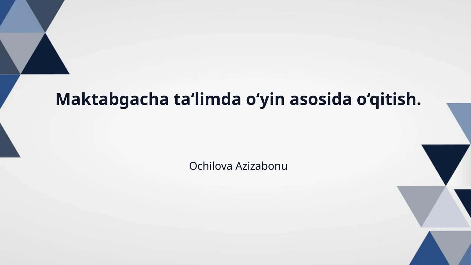 Maktabgacha ta‘limda o‘yin asosida o‘qitish.