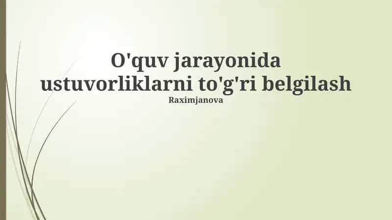 O'quv jarayonida ustuvorliklarni to'g'ri belgilash