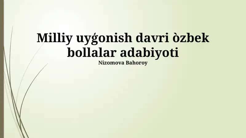 Milliy uyģonish davri òzbek bollalar adabiyoti