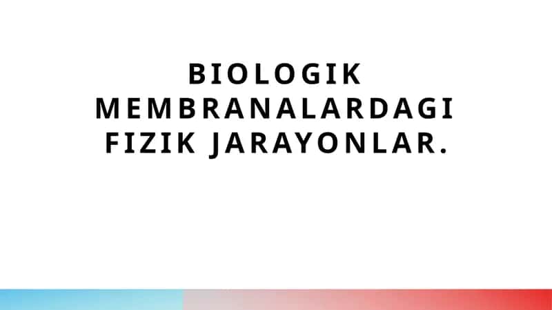 Biologik membranalardagi fizik jarayonlar