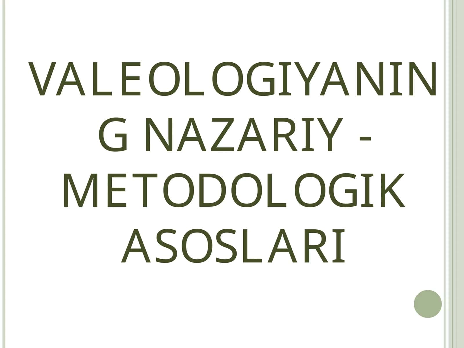VALEОLОGIYANING NAZARIY - METОDОLОGIK ASОSLARI