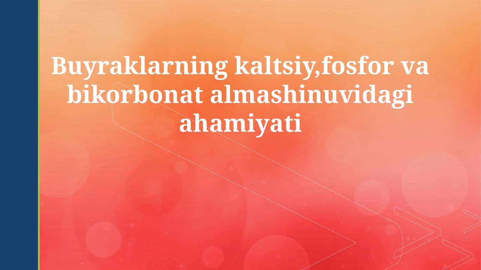 Buyraklarning kaltsiy,fosfor va bikorbonat almashinuvidagi ahamiyati
