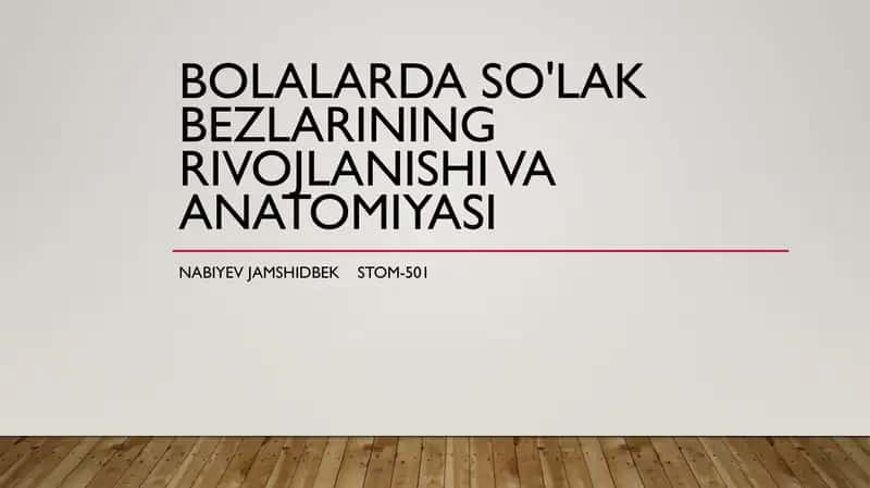 Bolalarda so'lak bezlarining rivojlanishi va anatomiyasi