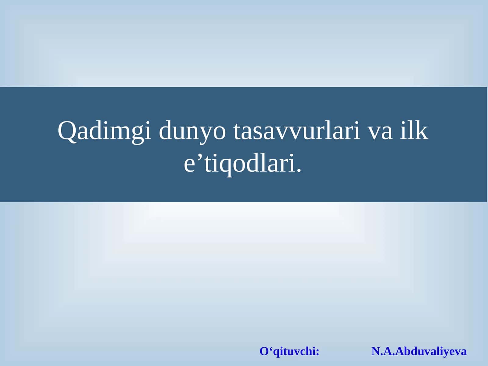 Qadimgidunyotasavvurlarivailke’tiqodlari