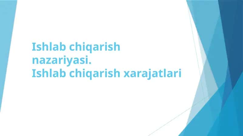 Ishlab chiqarish nazariyasi. Ishlab chiqarish xarajatlari