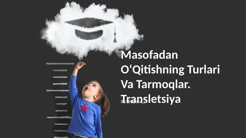 Masofadan OʻQitishning Turlari Va Tarmoqlar