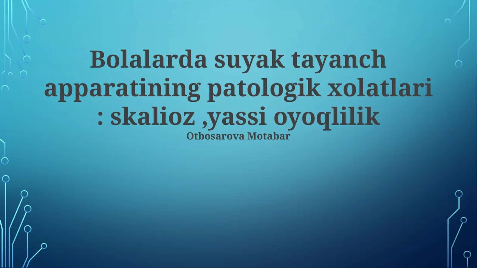 Bolalarda suyak tayanch apparatining patologik xolatlari: skalioz,yassi oyoqlilik