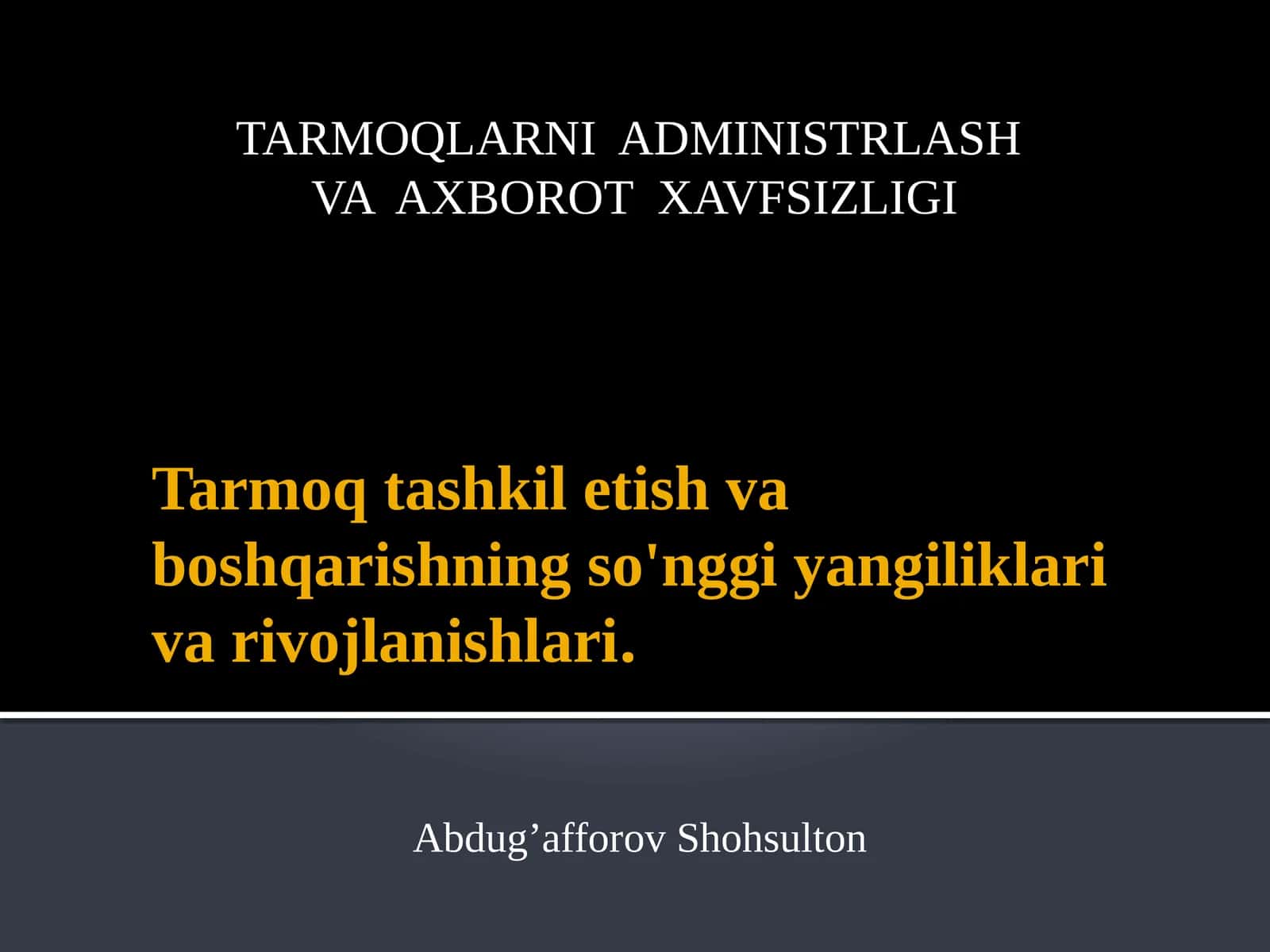 Tarmoqtashkiletish va boshqarishning so'nggi yangiliklari va vojlanishlari
