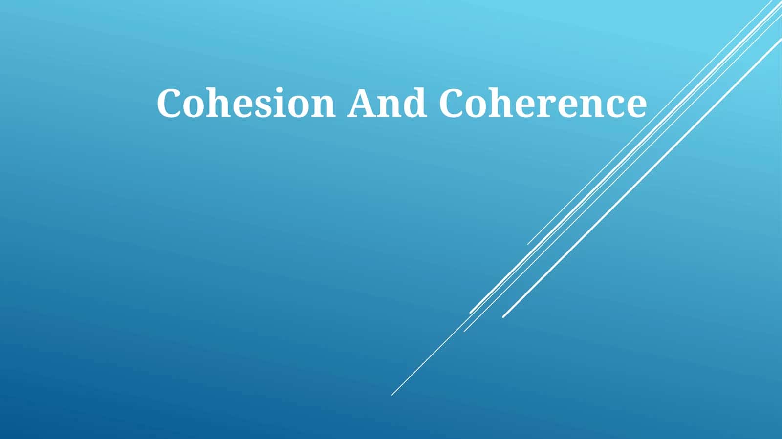 Cohesion And Coherence