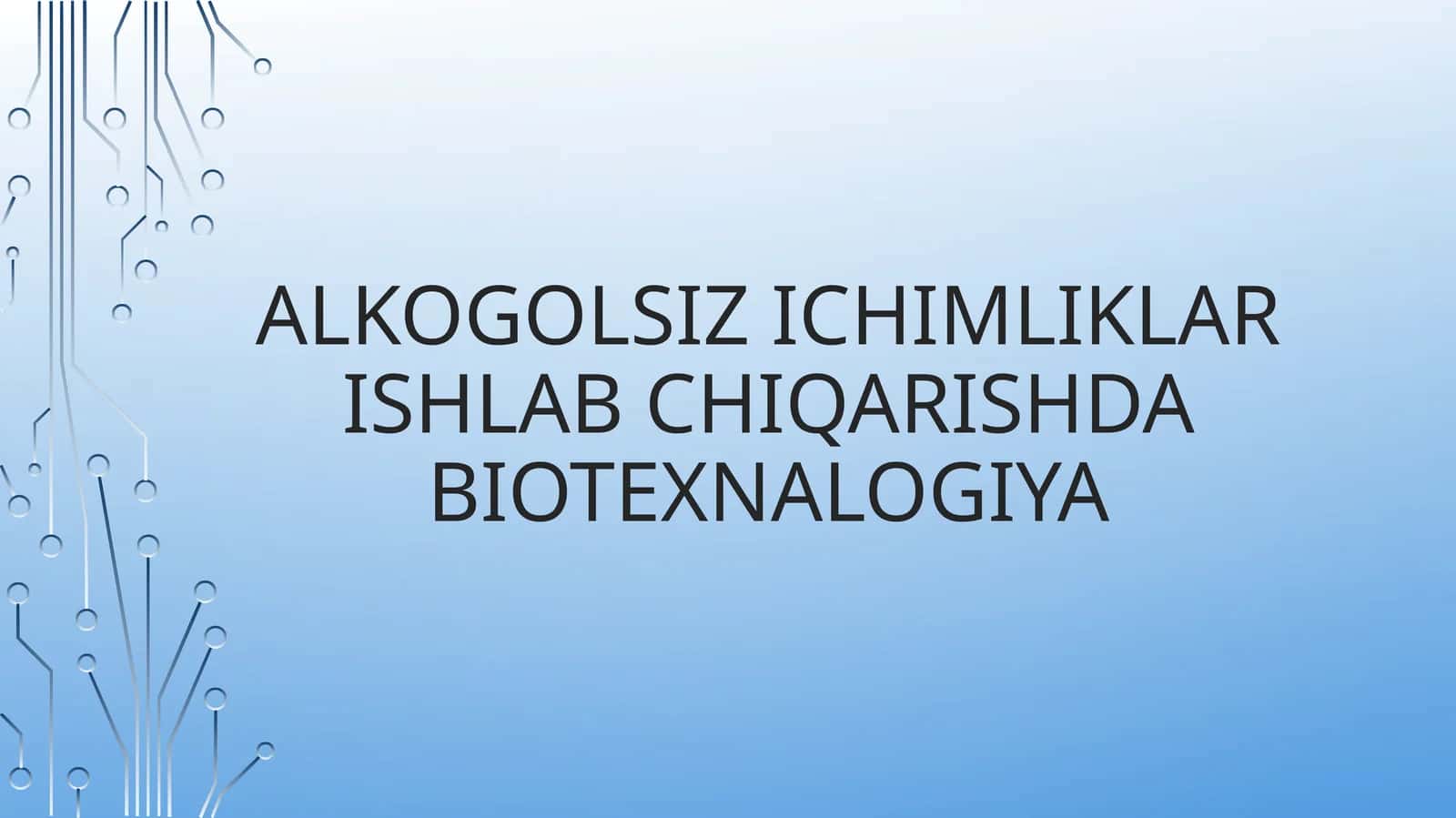 ALKOGOLSIZ ICHIMLIKLAR ISHLAB CHIQARISHDA BIOTEXNALOGIYA