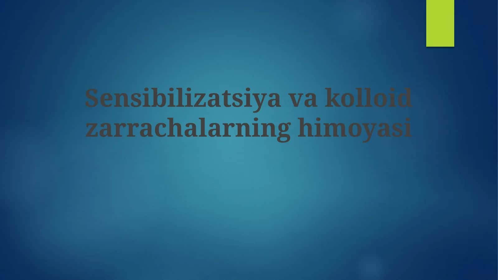 Sensibilizatsiyavakolloidzarrachalarninghimoyasi