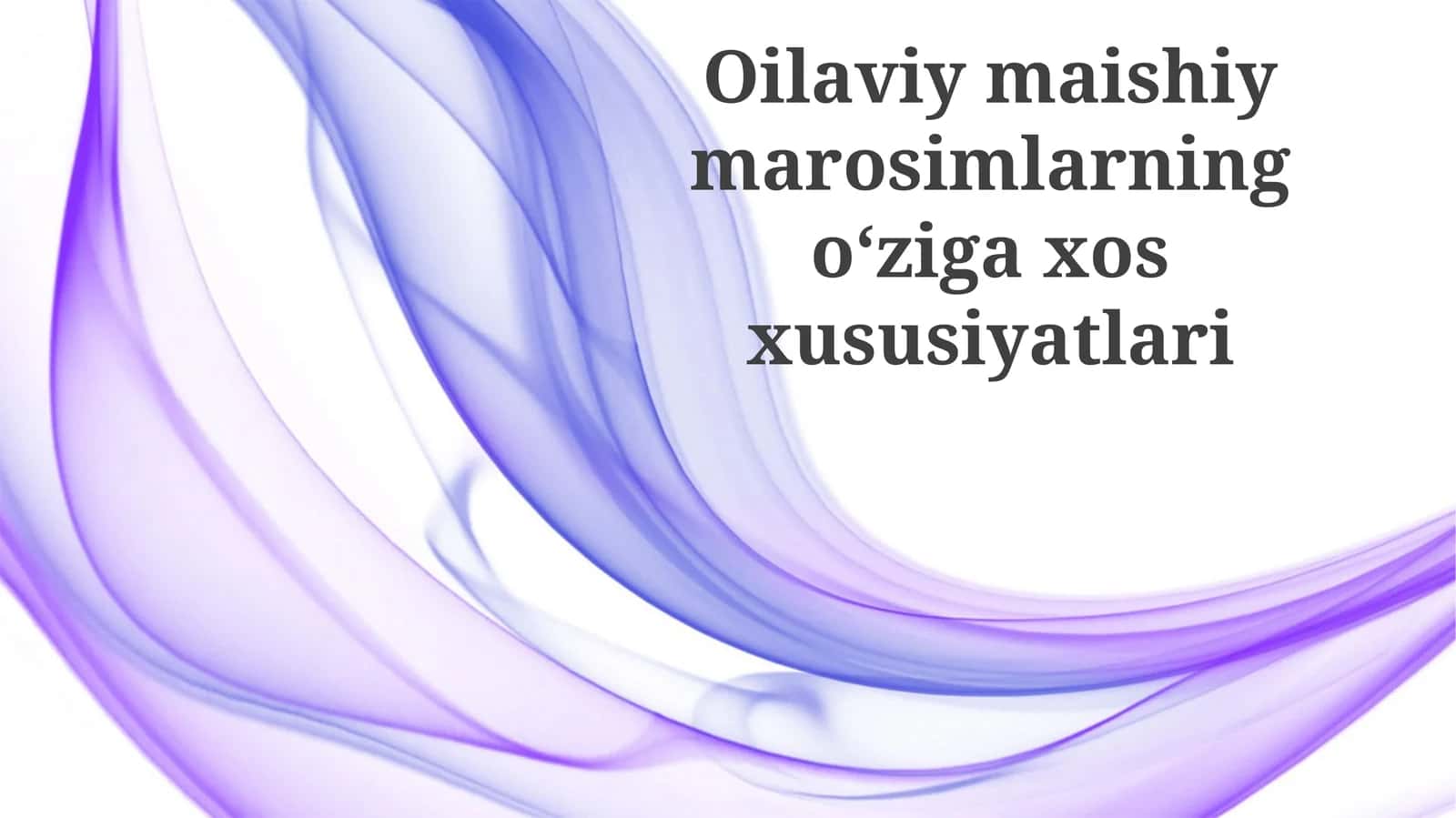 Oilaviy maishiy marosimlarning oʻzigaxos xususiyatlari
