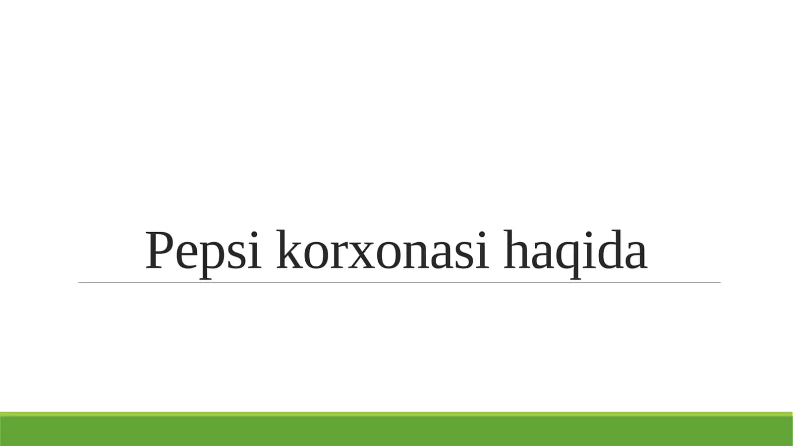 Pepsi korxonasi haqida