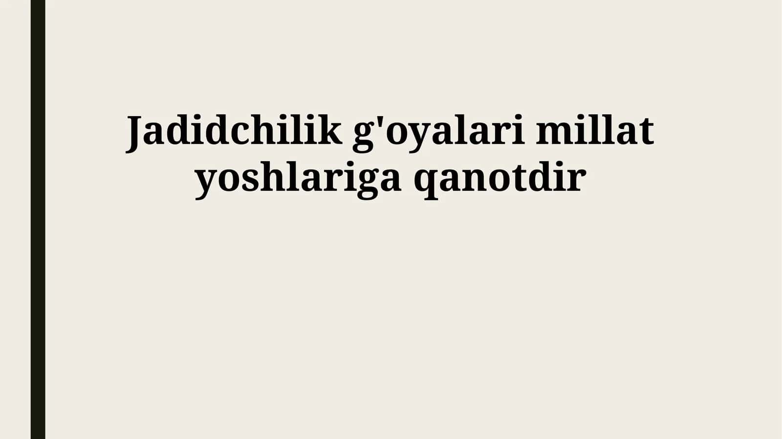 Jadidchilik Gʻoyalari: Yoshlar Uchun Yangi Imkoniyatlar