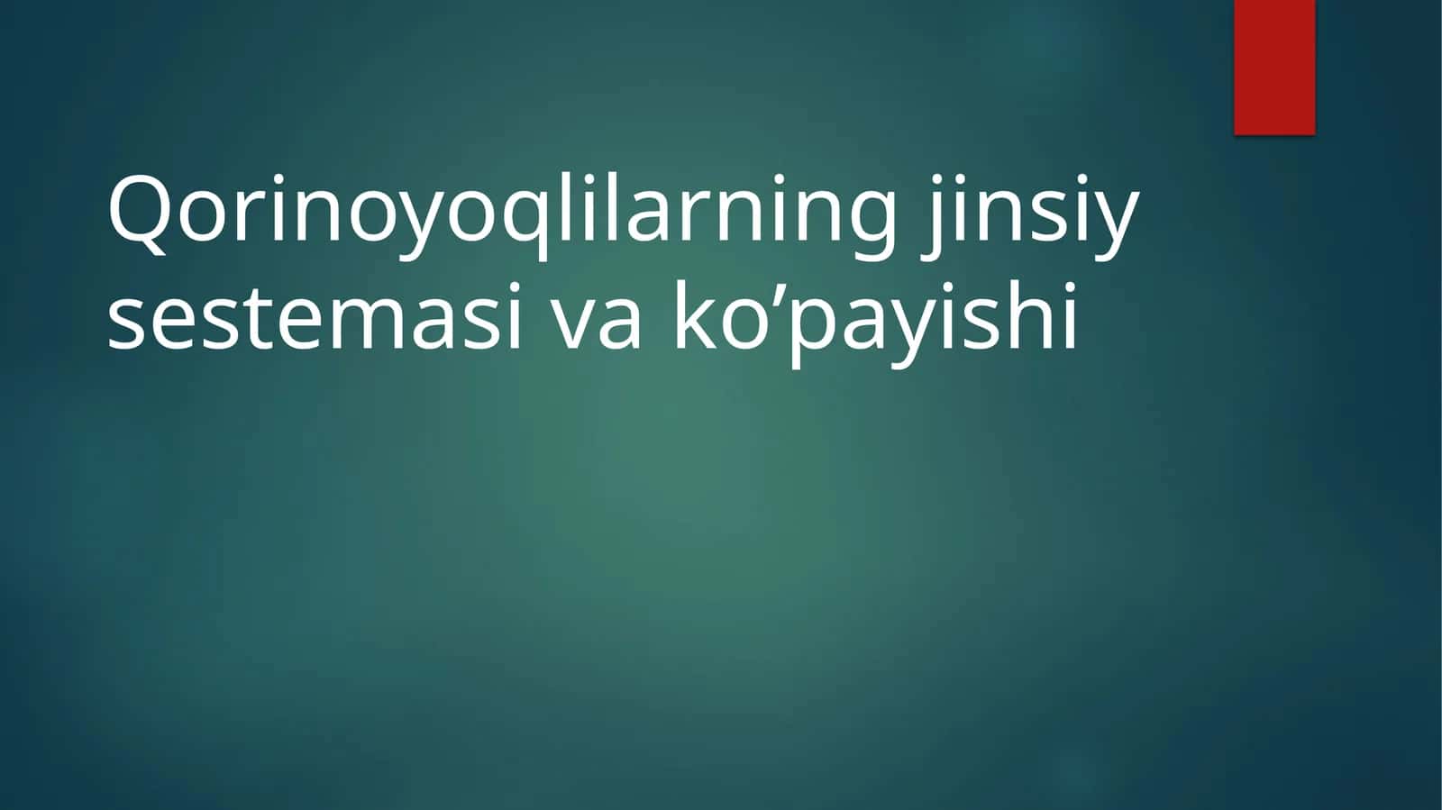 Qorinoyoqlilarning jinsiy sistemasivako’payishi