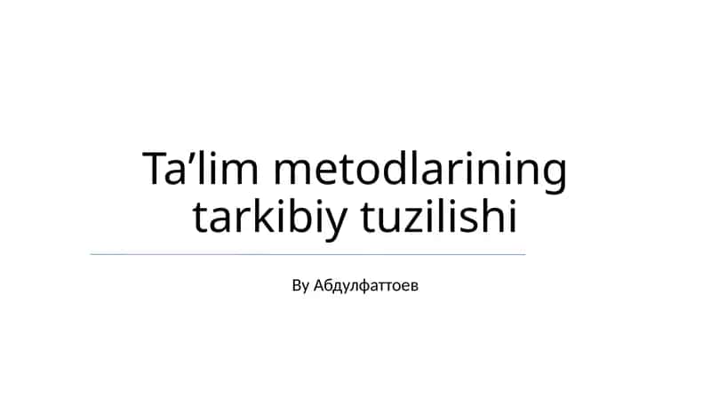 Taʼlim metodlarining tarkibiy tuzilishi