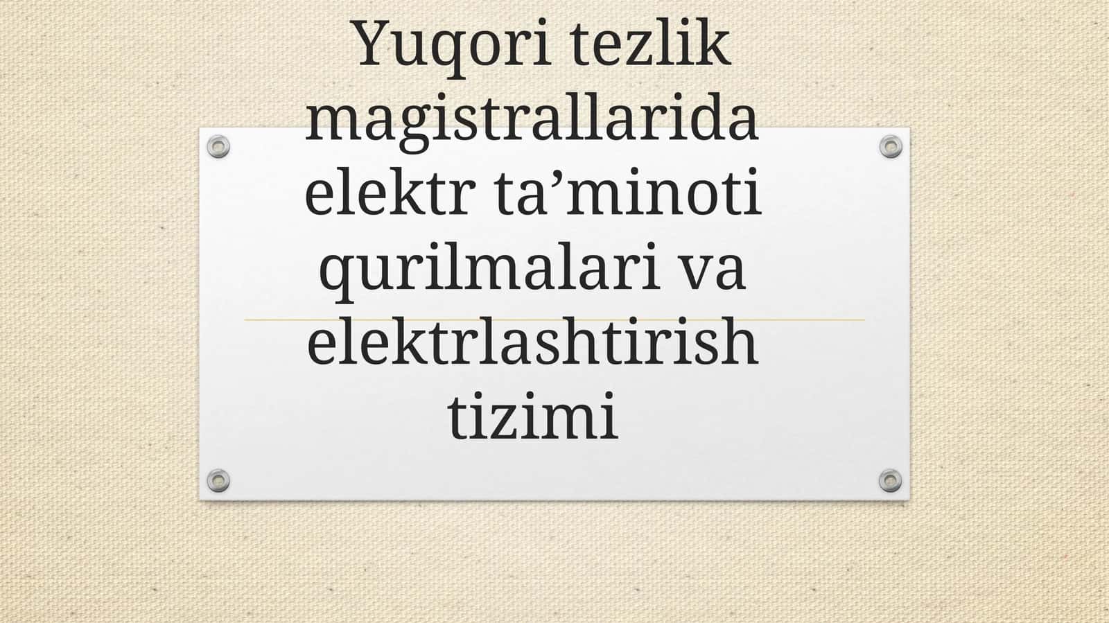 Yuqori tezlik magistrallarida elektr ta’minoti qurilmalari va elektrlashtirish tizimi