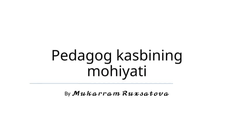 Pedagog kasbining mohiyati