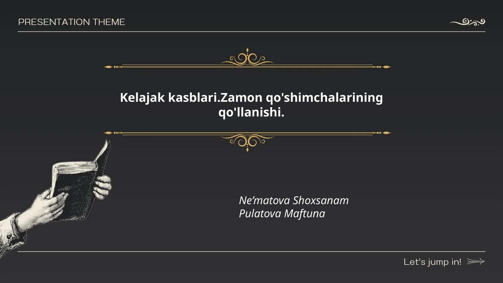 Kelajak kasblari.Zamon qo'shimchalarining qo'llanishi