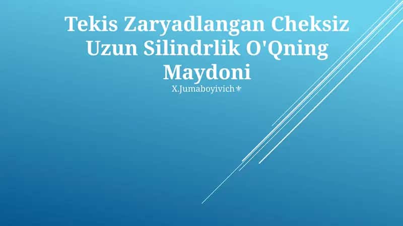 Tekis Zaryadlangan Cheksiz Uzun Silindrlik O'Qning Maydoni