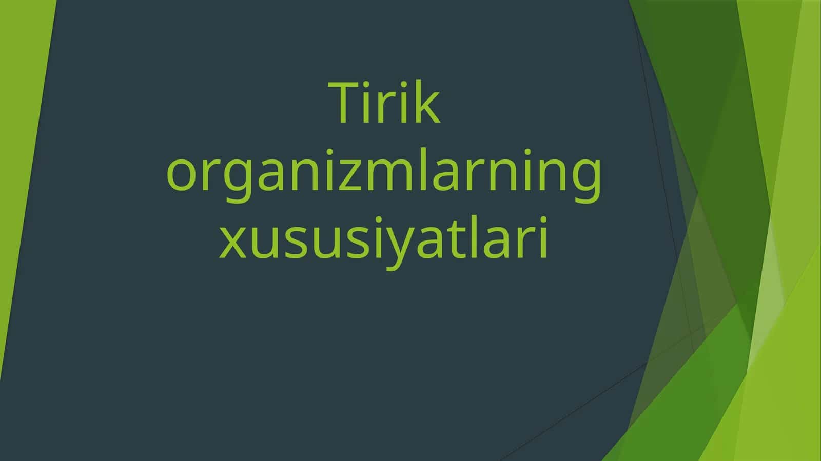 Tirikorganizmlarning xususiyatlari