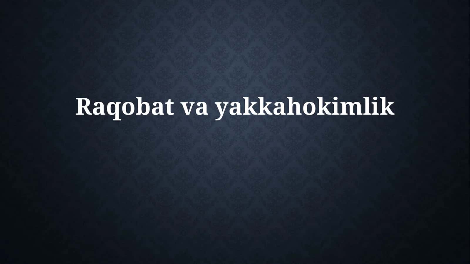 Raqobat va Monopoliya: Ta'riflar va Turlari