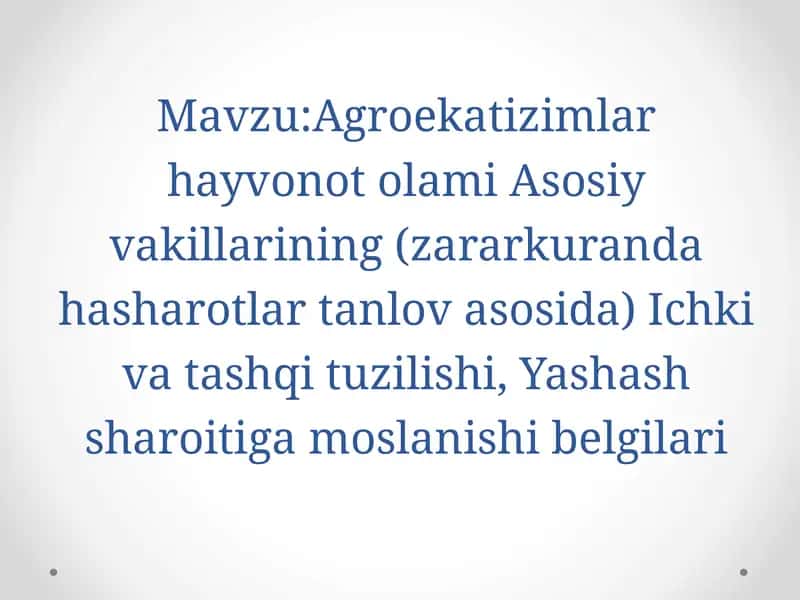 Agroekatizimlar hayvonot olami Asosiy vakillarining Ichki va tashqi tuzilishi.