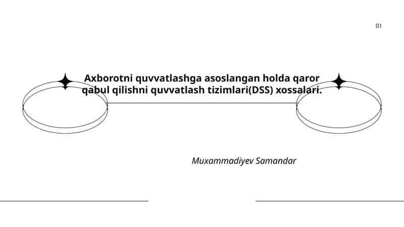 Axborotni quvvatlashga asoslangan holda qaror qabul qilishni quvvatlash tizimlari(DSS) xossalari