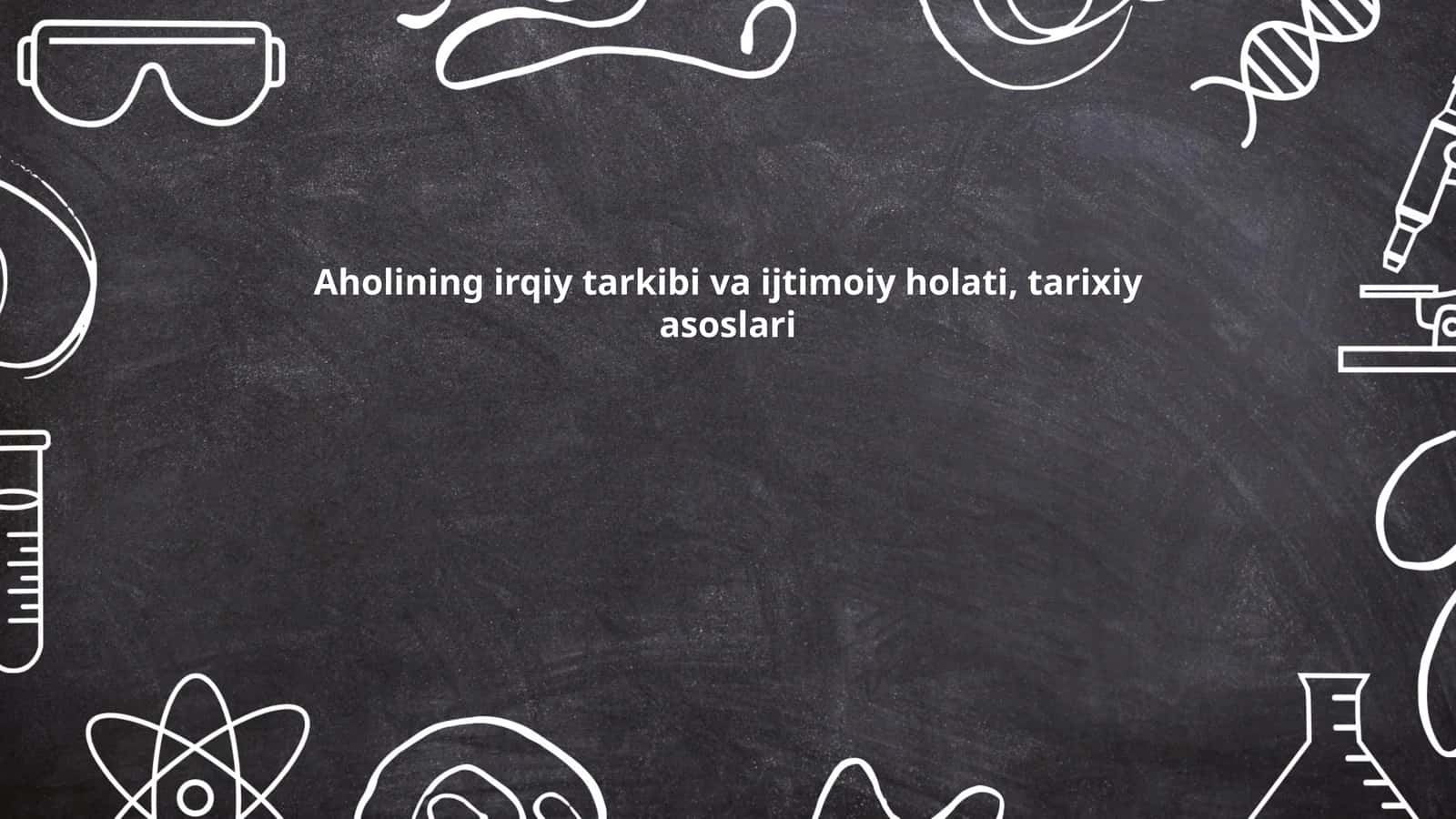 Aholining irqiy tarkibi va ijtimoiy holati, tarixiy asoslari