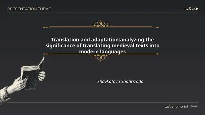 Translation and Adaptation: Analyzing the Significance of Translating Medieval Texts into Modern Languages
