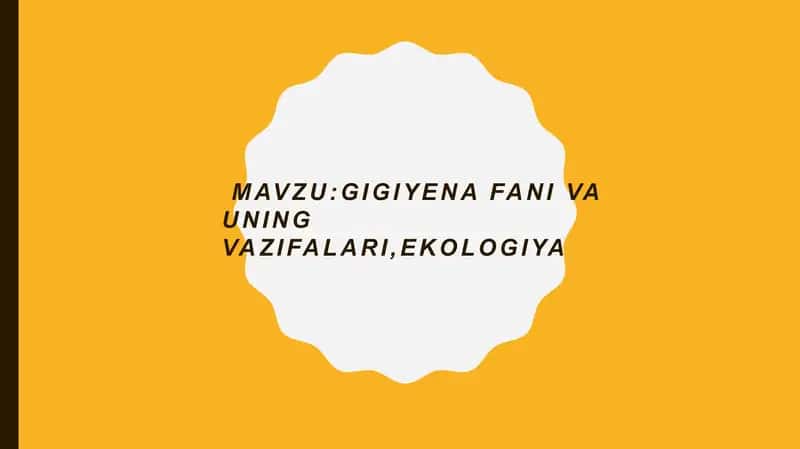 GIGIYENA FANI VA UNING VAZIFALARI,EKOLOGIYA