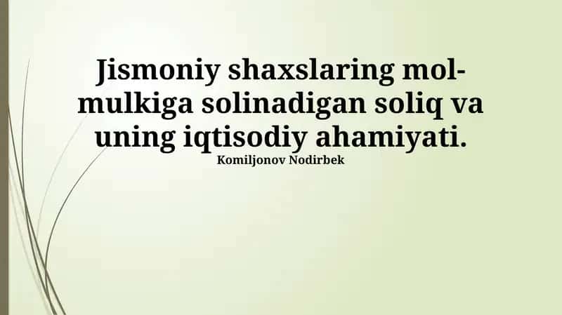 Jismoniy shaxslardan olinadigan mulk solig'ining mohiyati va mexanizmi