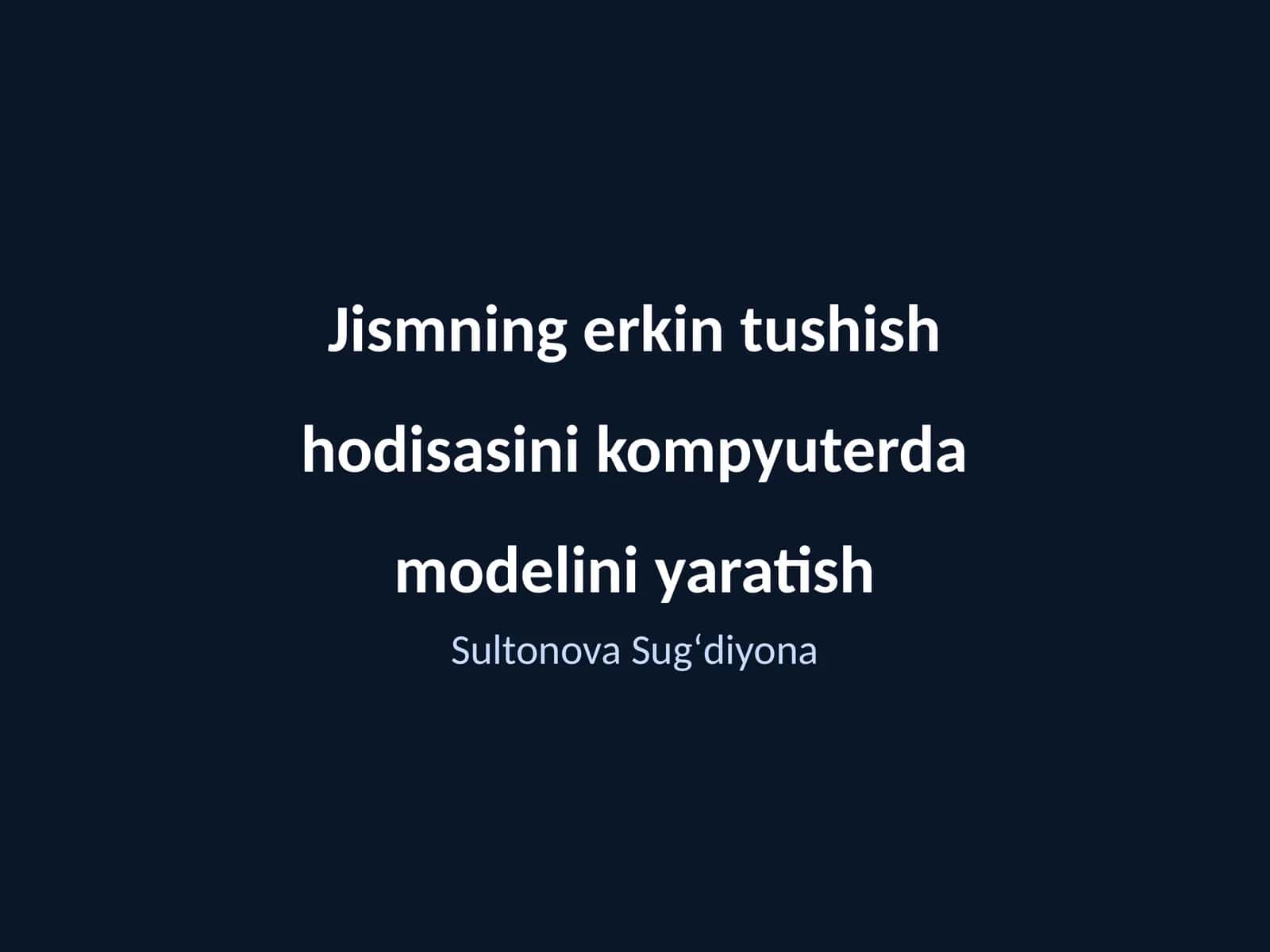 Jismning erkin tushish hodisasini kompyuterda modelini yaratish