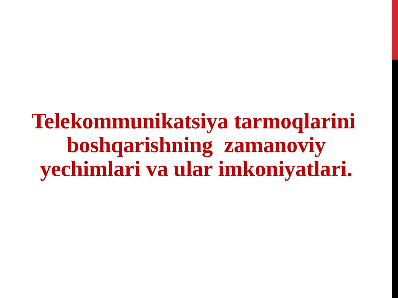 ТАРМОҚ БОШҚАРУВ ТИЗИМИДА ЗАМОНАВИЙ БОШҚАРУВ ВОСИТАЛАРИНИ (ДАСТУРИЙ ТАЪМИНОТ) ҚЎЛЛАШ ҲИСОБИГА ТАРМОҚ ОПЕРАТОРЛАРИ ҚУЙИДАГИ ИМКОНИЯТЛАРГА ЭГА БЎЛАДИ