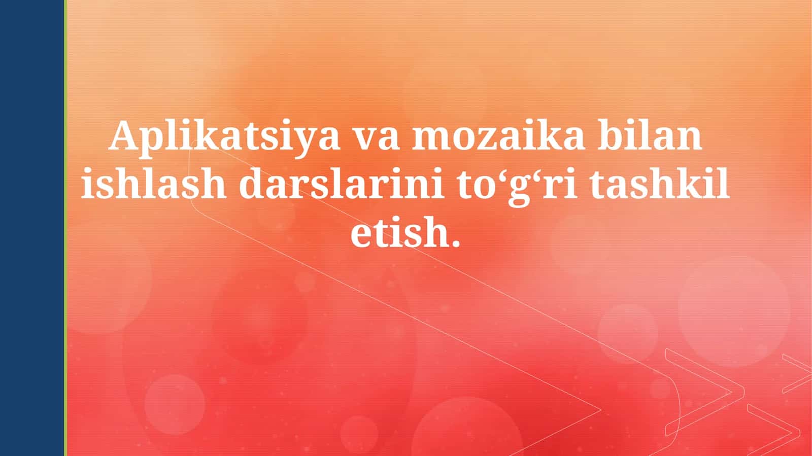 Aplikatsiya va mozaika bilan ishlash darslari