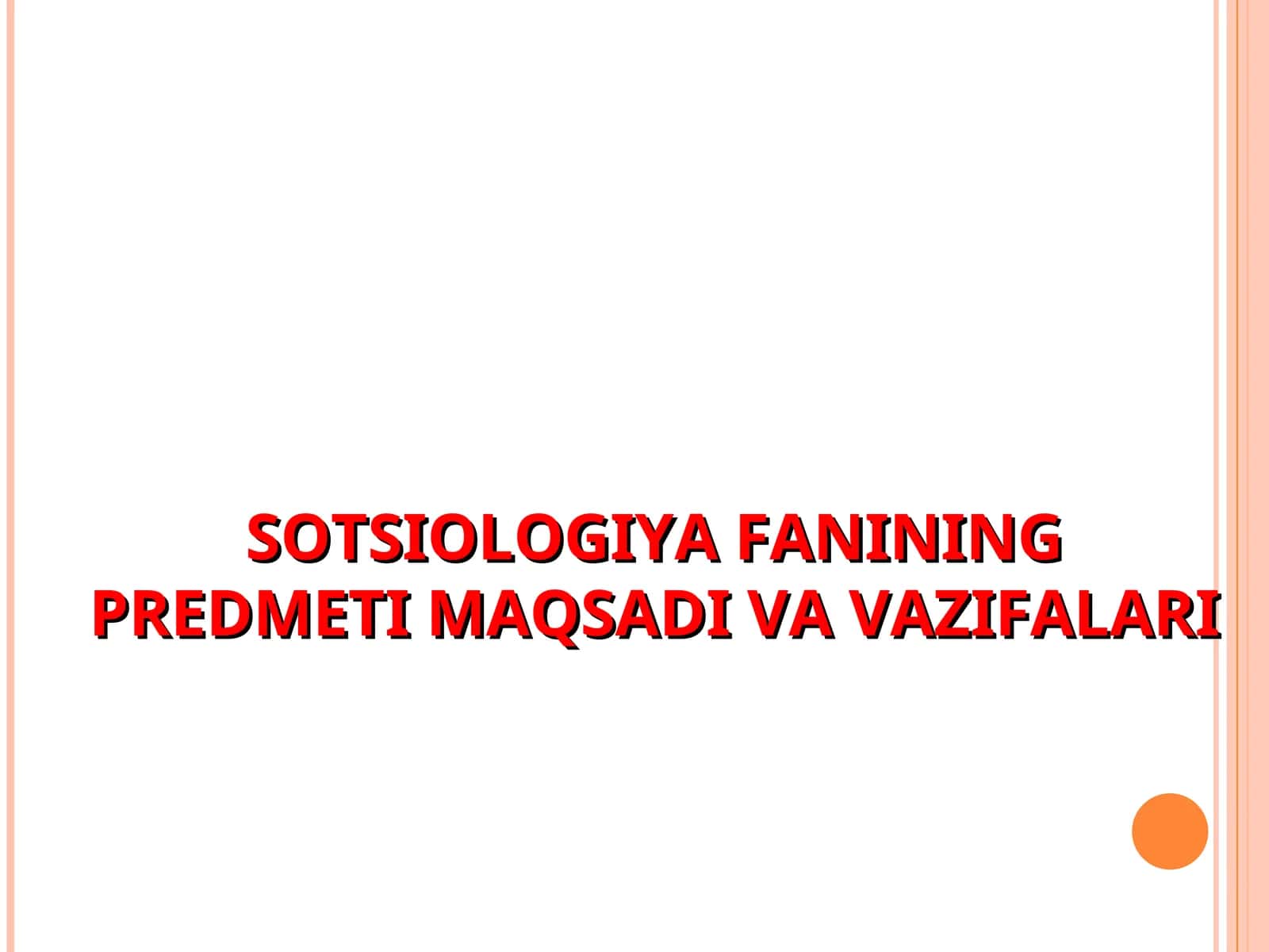 SOTSIOLOGIYA FANINING PREDMETI MAQSADI VA VAZIFALARI