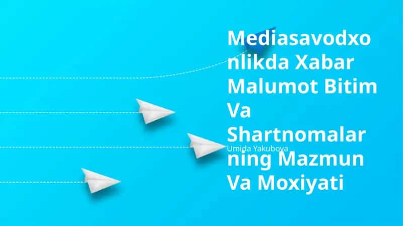 Mediasavodxonlikda Xabar Malumot Bitim Va Shartnomalarning Mazmun Va Moxiyati