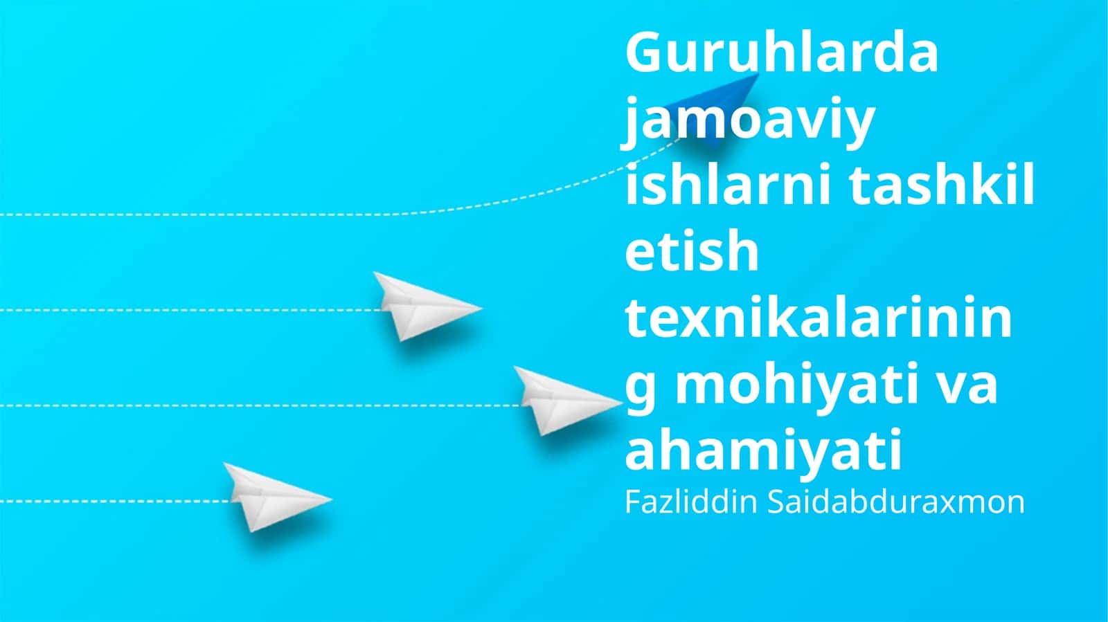 Guruhlarda jamoaviy ishlarni tashkil etish texnikalarining mohiyati va ahamiyati