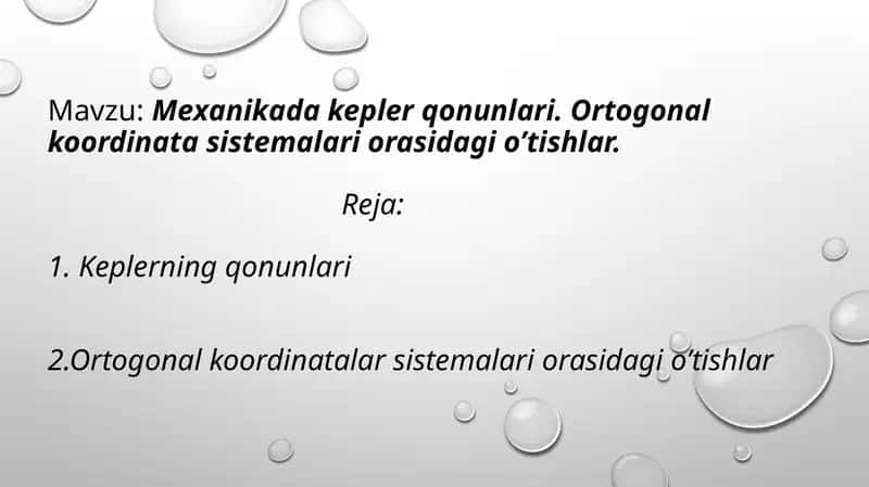 Mexanikada kepler qonunlari. Ortogonal koordinata sistemalari orasidagi o’tishlar