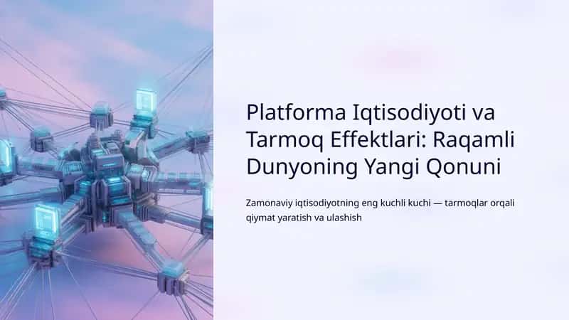 Platforma Iqtisodiyoti va Tarmoq Effektlari: Raqamli Dunyoning Yangi Qonuni
